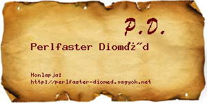 Perlfaster Dioméd névjegykártya